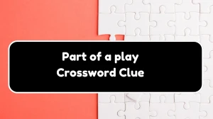 USA Today Part of a play Crossword Clue Puzzle Answer from July 20, 2024