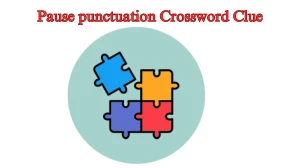 Pause punctuation Daily Commuter Crossword Clue Puzzle Answer from July 26, 2024