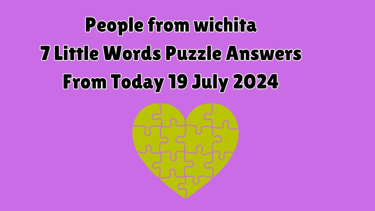 People from wichita 7 Little Words Puzzle Answer from July 19, 2024