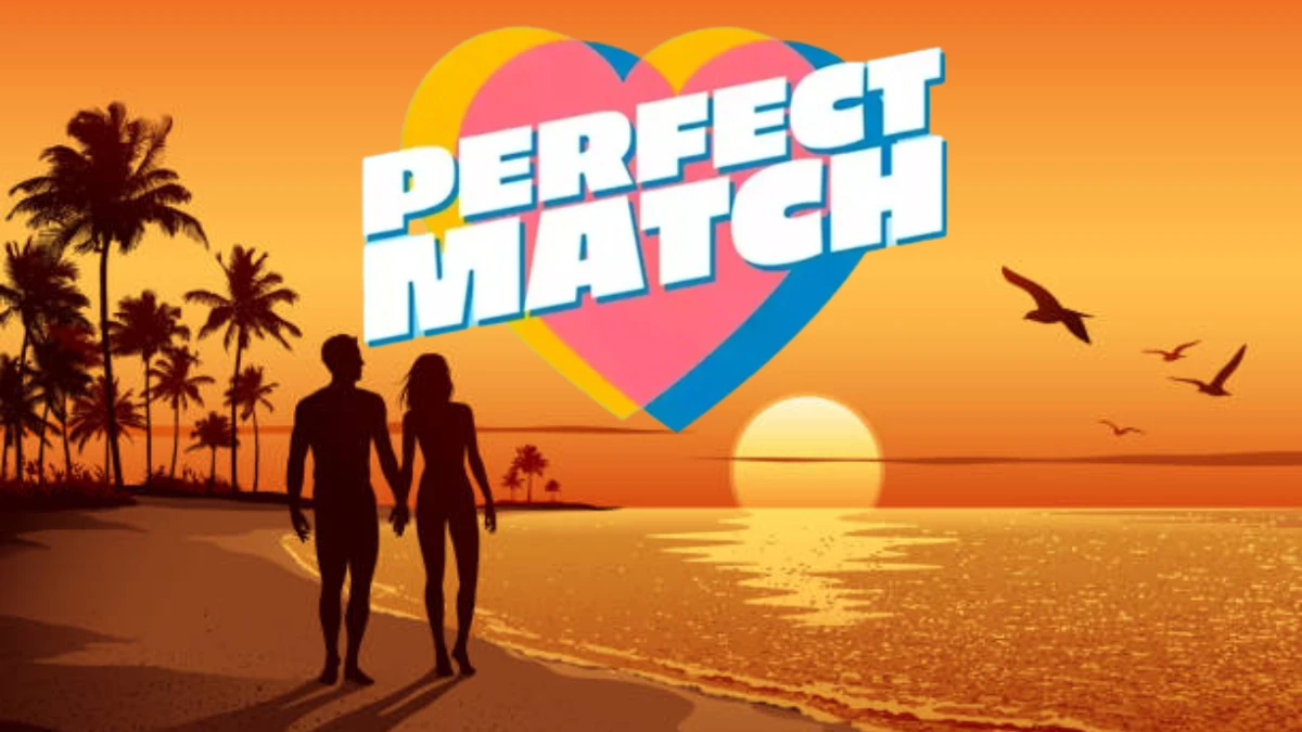 Perfect Match Season 1 Couples Still Together?