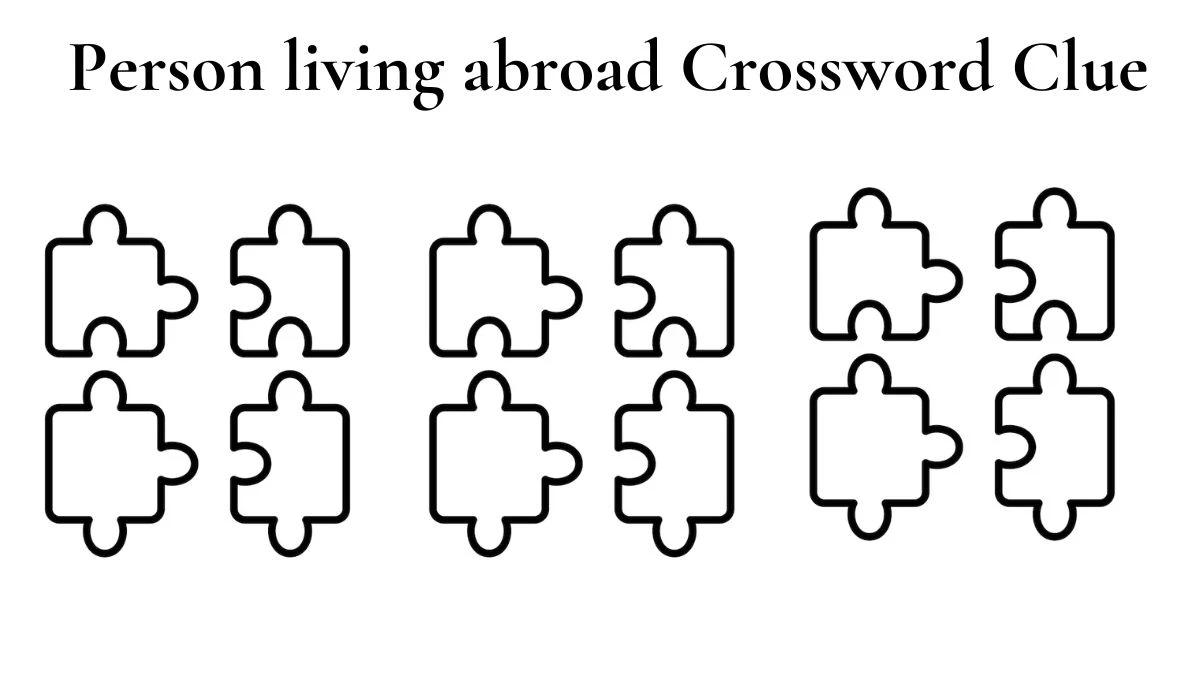 USA Today Person living abroad Crossword Clue Puzzle Answer from July 01, 2024
