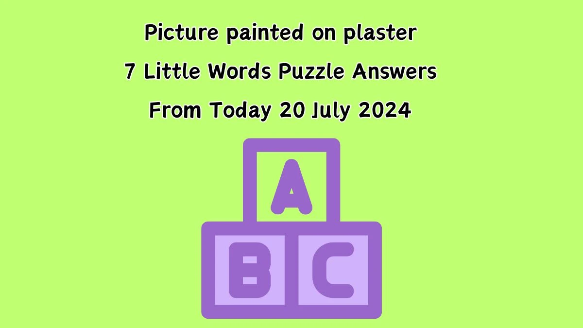 Picture painted on plaster 7 Little Words Puzzle Answer from July 20, 2024