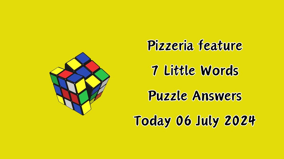 Pizzeria feature 7 Little Words Puzzle Answer from July 06, 2024