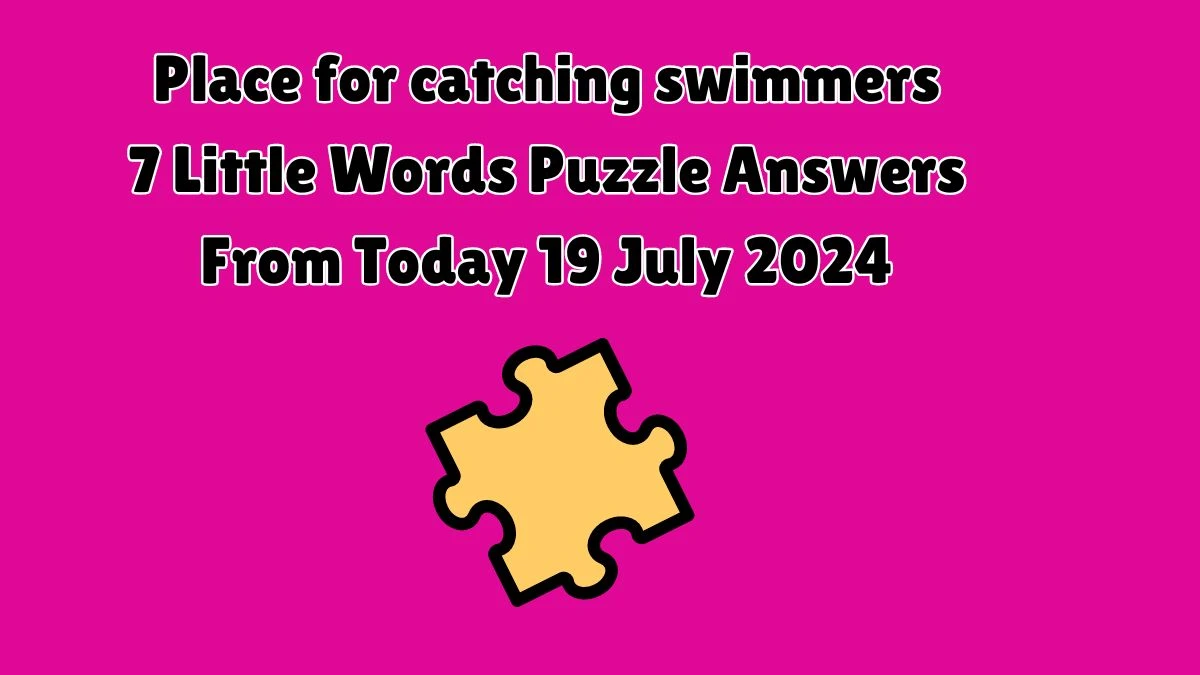 Place for catching swimmers 7 Little Words Puzzle Answer from July 19, 2024