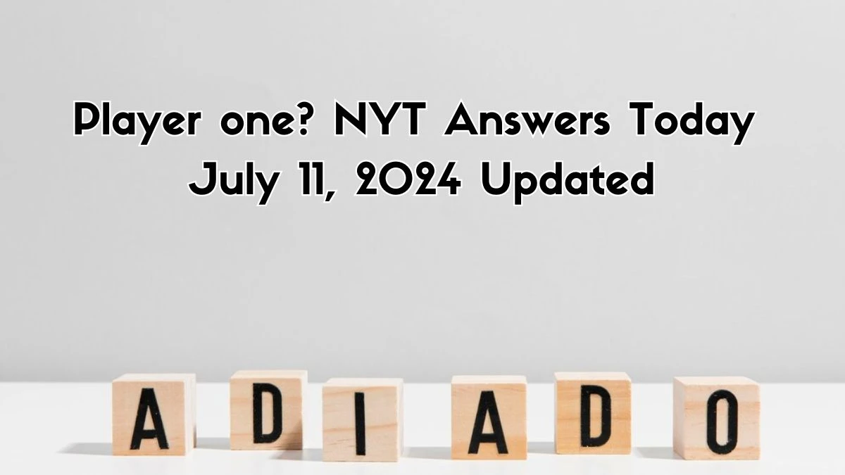 NYT Player one? Crossword Clue Puzzle Answer from July 11, 2024