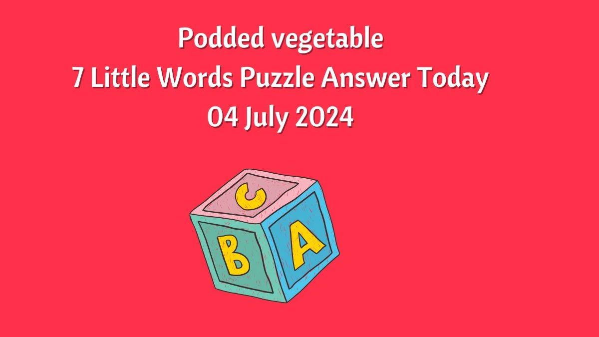 Podded vegetable 7 Little Words Puzzle Answer from July 04, 2024