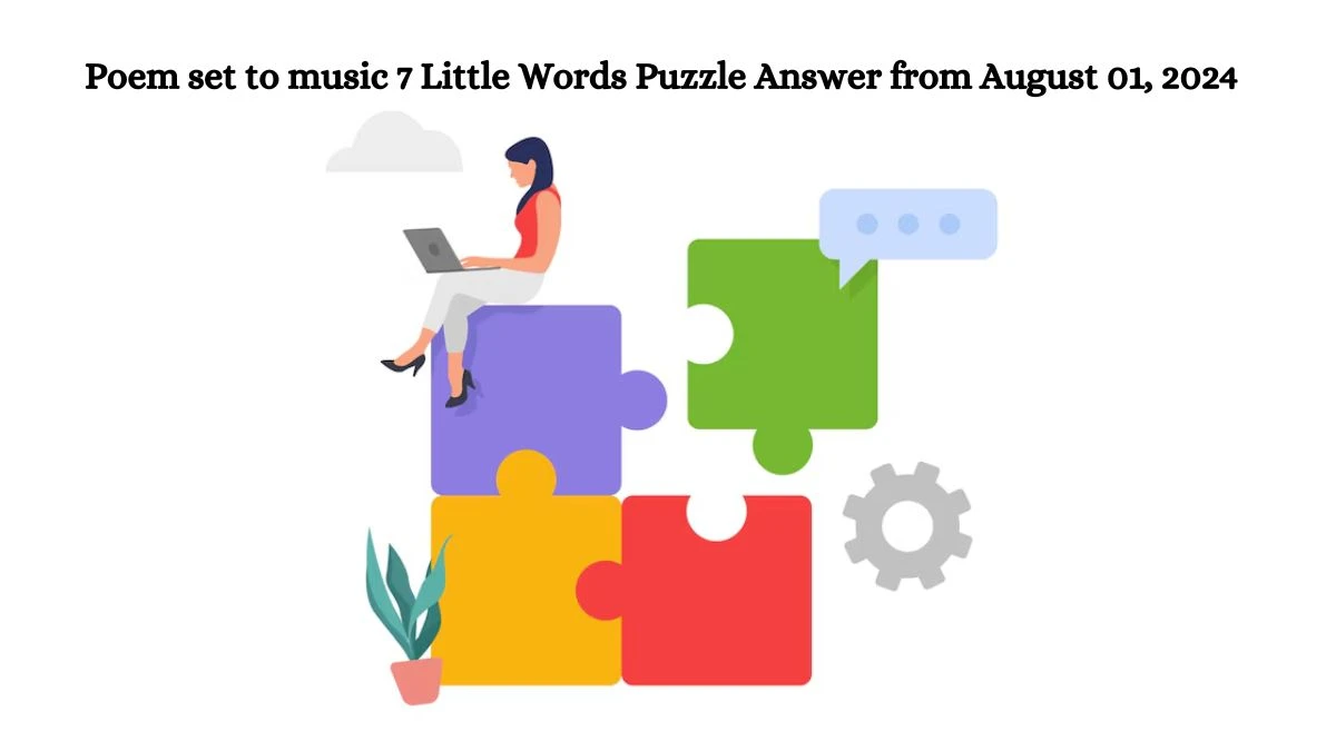 Poem set to music 7 Little Words Puzzle Answer from August 01, 2024