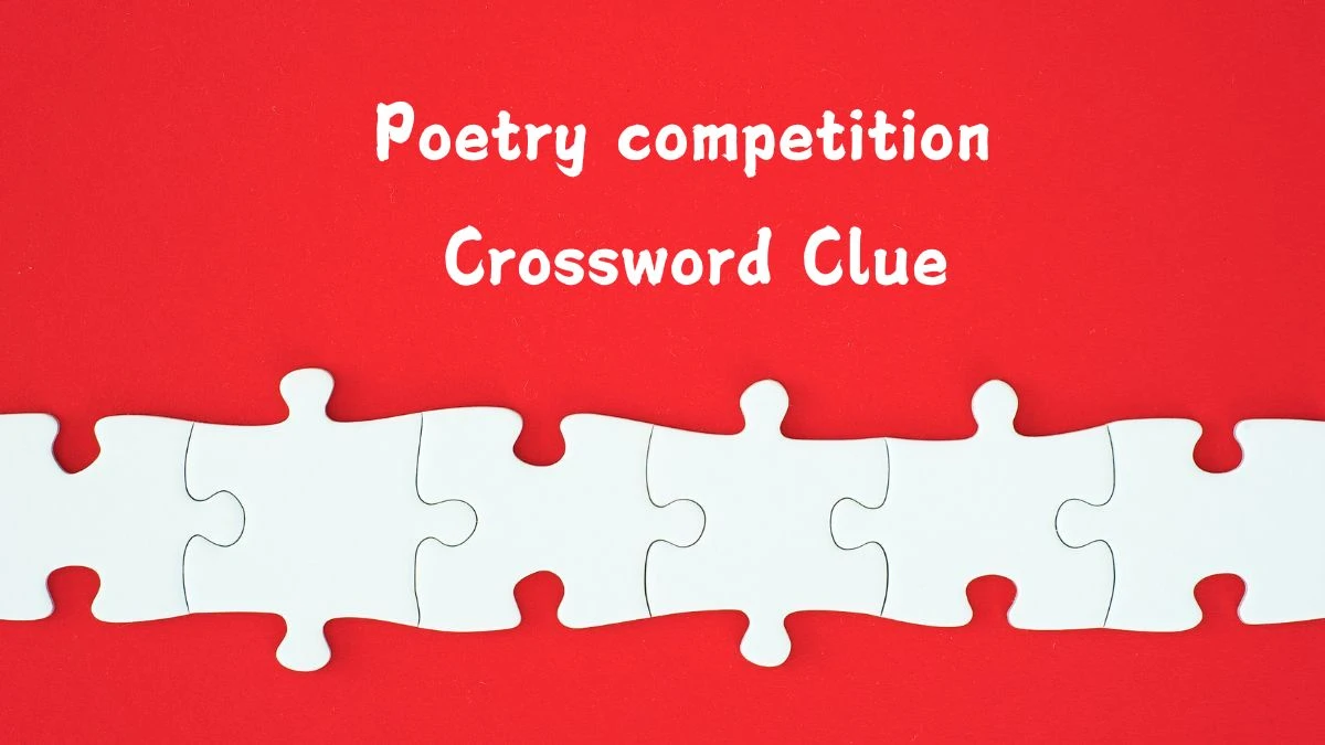 Universal Poetry competition Crossword Clue Puzzle Answer from July 24, 2024