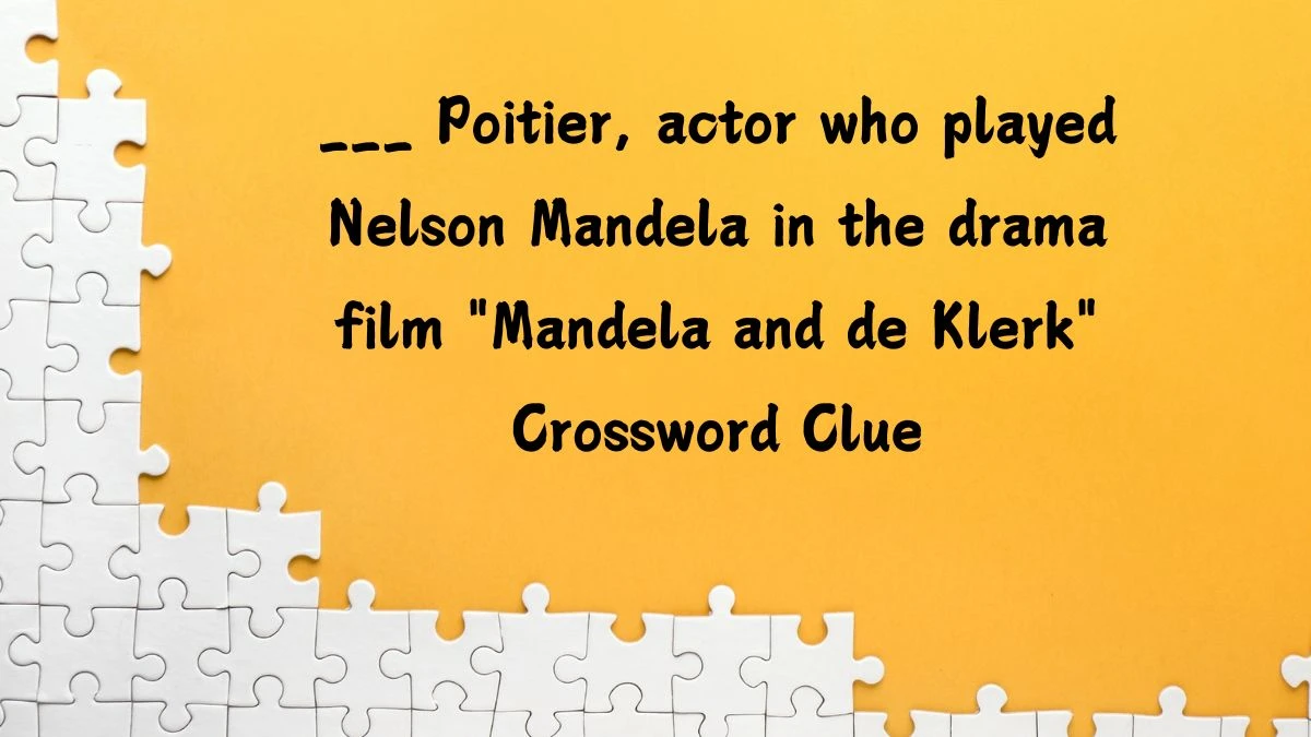 Daily Themed ___ Poitier, actor who played Nelson Mandela in the drama film Mandela and de Klerk Crossword Clue Puzzle Answer from July 18, 2024