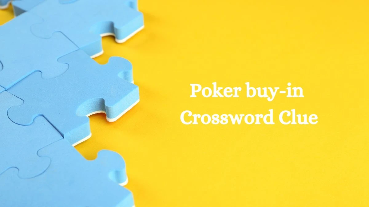 USA Today Poker buy-in Crossword Clue Puzzle Answer from July 31, 2024