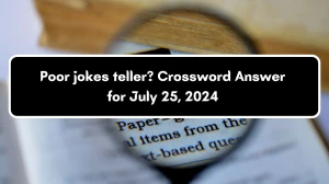 Poor jokes teller? Daily Themed Crossword Clue Puzzle Answer from July 25, 2024