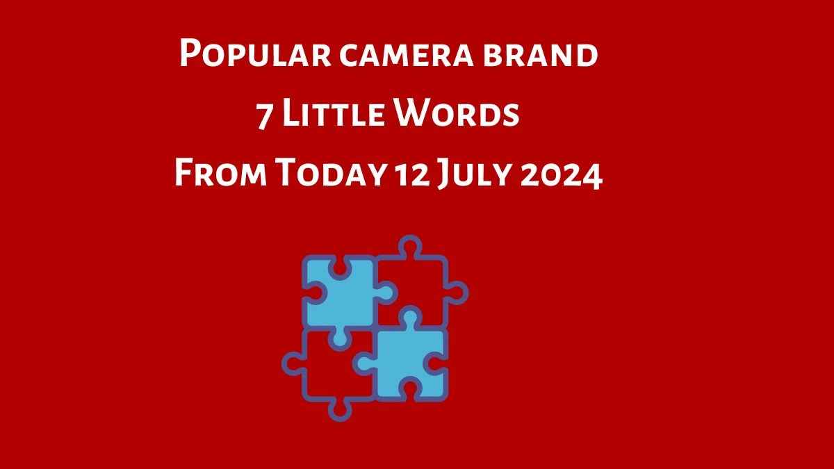 Popular camera brand 7 Little Words Puzzle Answer from July 12, 2024