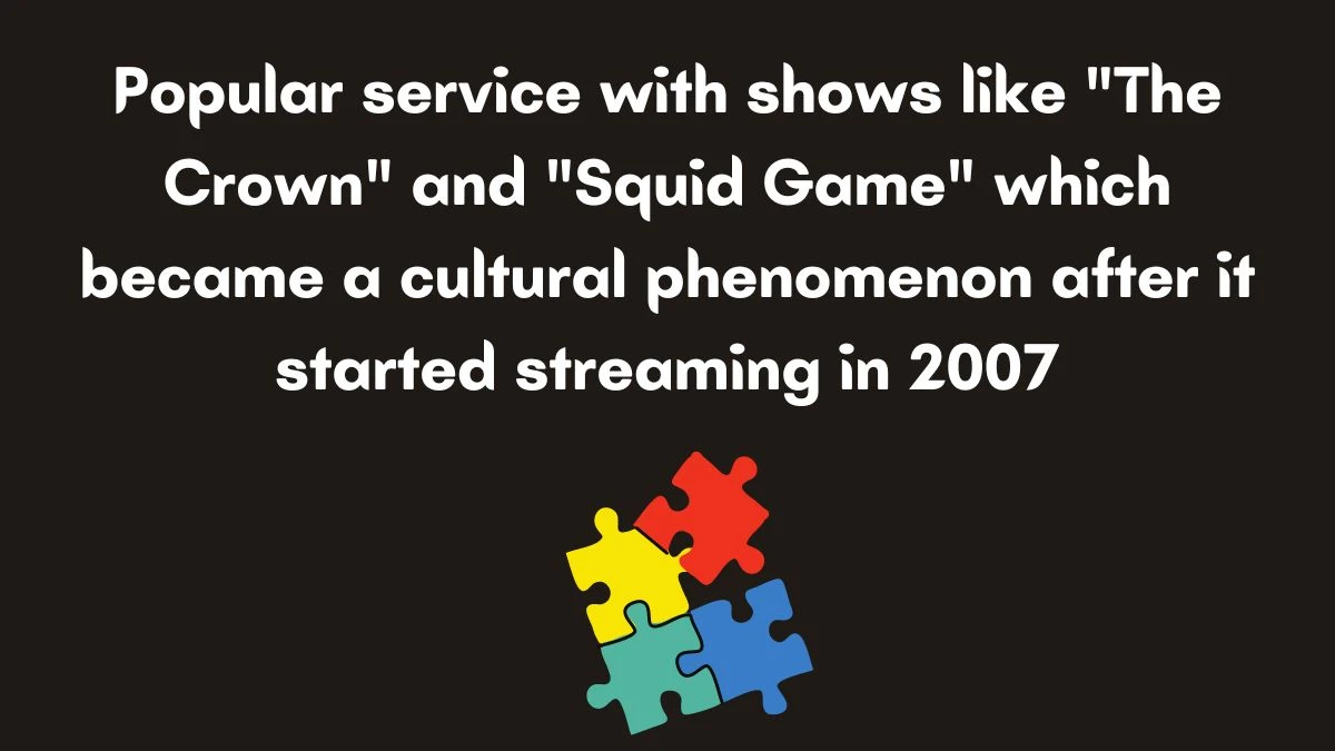 Popular service with shows like The Crown and Squid Game which became a cultural phenomenon after it started streaming in 2007 Daily Themed Crossword Clue Puzzle Answer from July 06, 2024