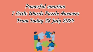 Powerful emotion 7 Little Words Puzzle Answer from July 23, 2024