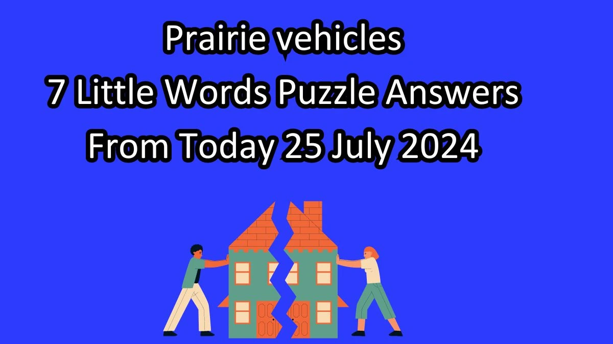 Prairie vehicles 7 Little Words Puzzle Answer from July 25, 2024