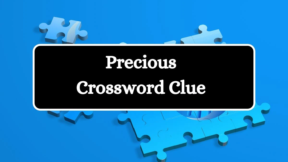 LA Times Precious Crossword Puzzle Answer from July 13, 2024