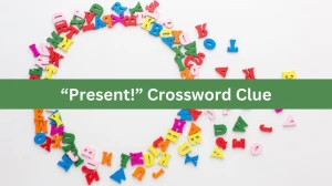 Universal “Present!” Crossword Clue Puzzle Answer from July 23, 2024