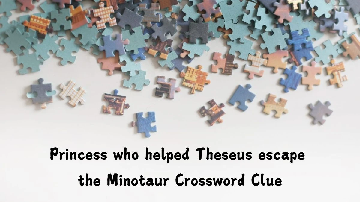 Princess who helped Theseus escape the Minotaur NYT Crossword Clue Puzzle Answer from July 16, 2024