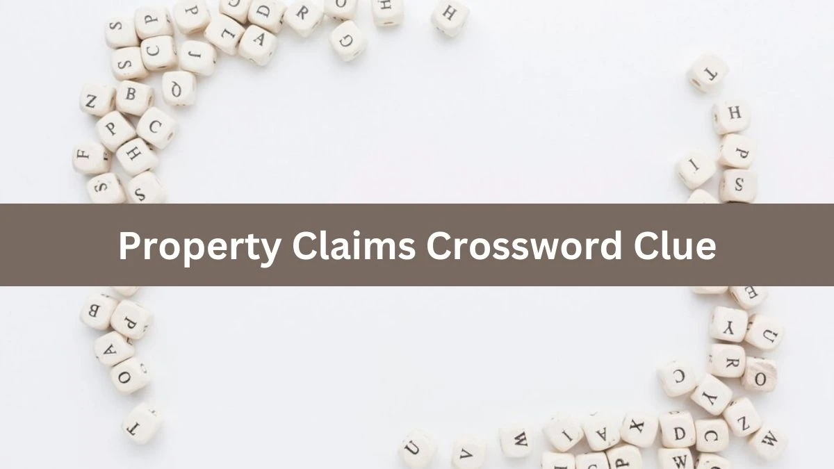 Universal Property Claims Crossword Clue Puzzle Answer from July 30, 2024