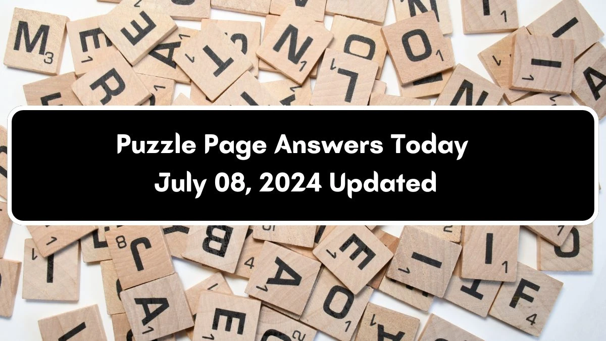 Puzzle Page Answers Today July 08, 2024 Updated