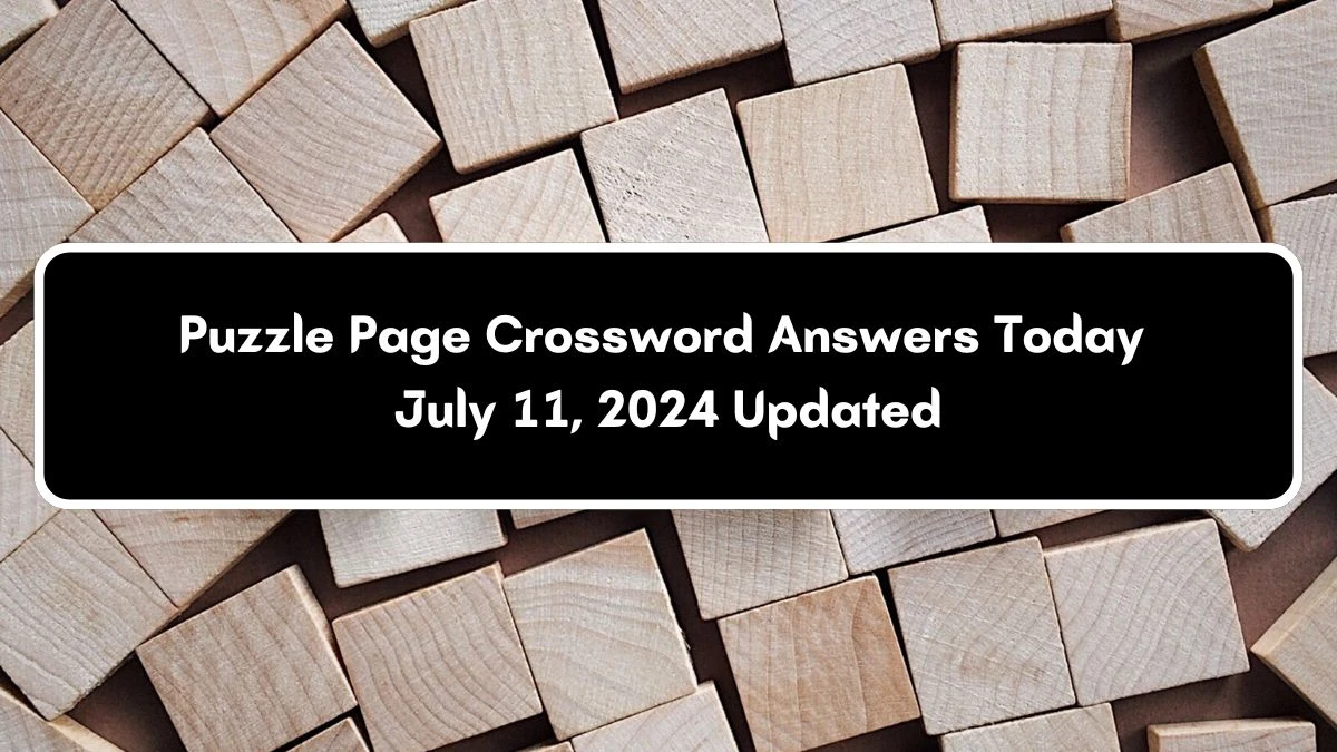 Puzzle Page Crossword Answers Today July 11, 2024 Updated