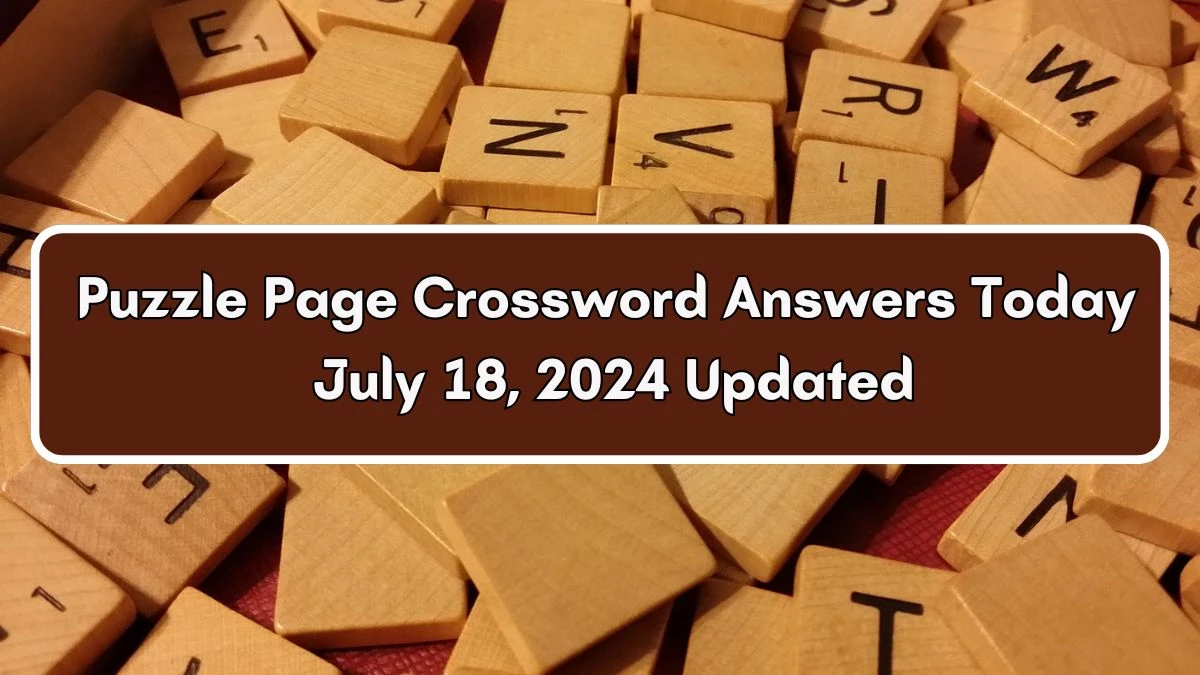 Puzzle Page Crossword Answers Today July 18, 2024 Updated