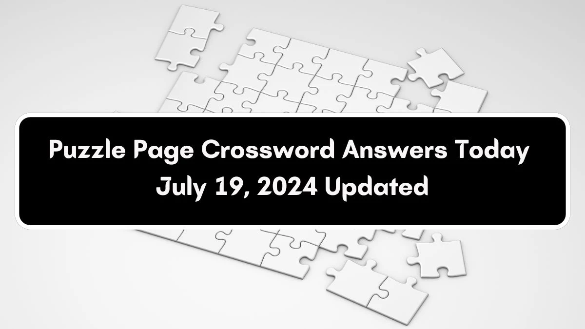 Puzzle Page Crossword Answers Today July 19, 2024 Updated