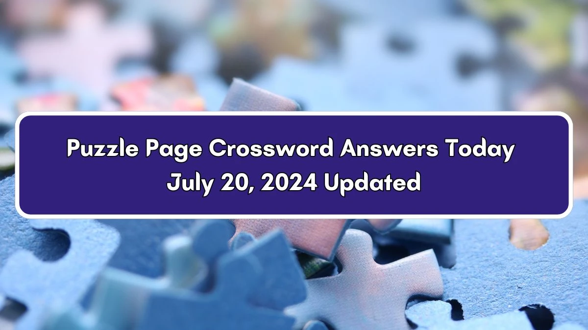 Puzzle Page Crossword Answers Today July 20, 2024 Updated