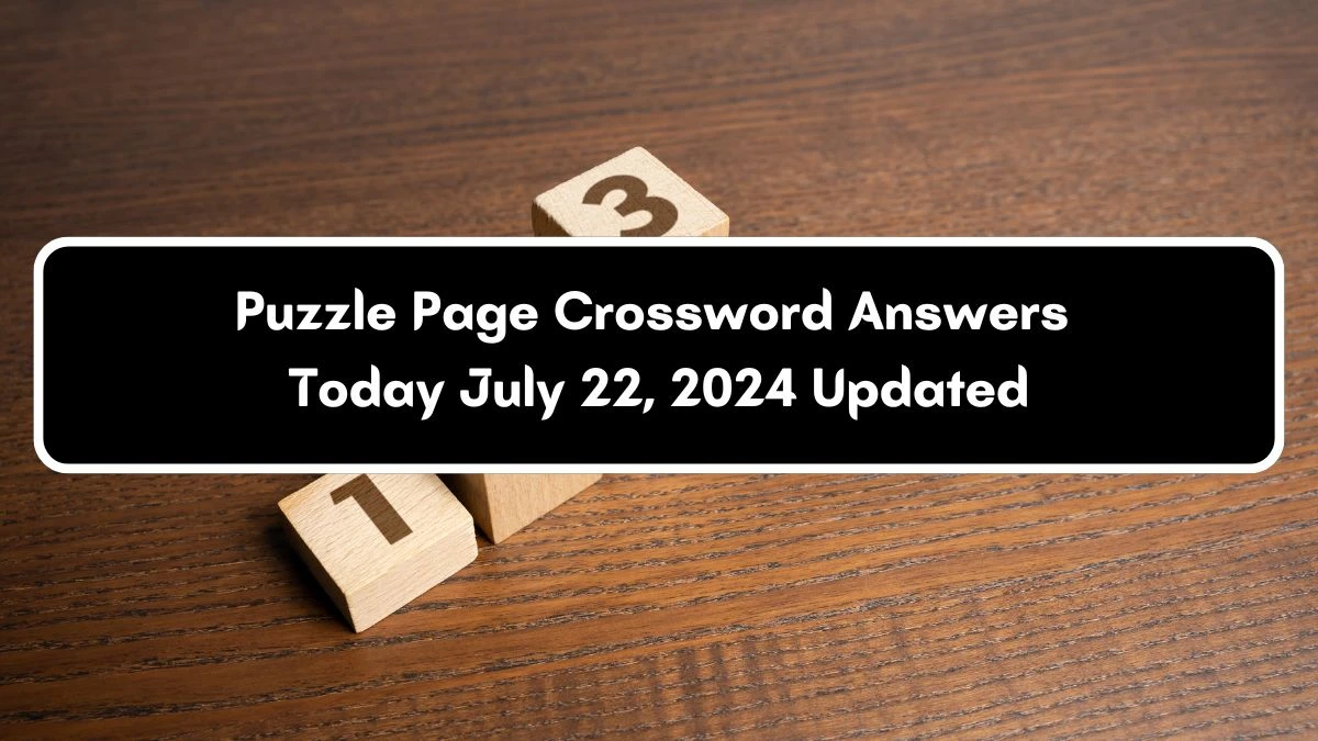 Puzzle Page Crossword Answers Today July 22, 2024 Updated