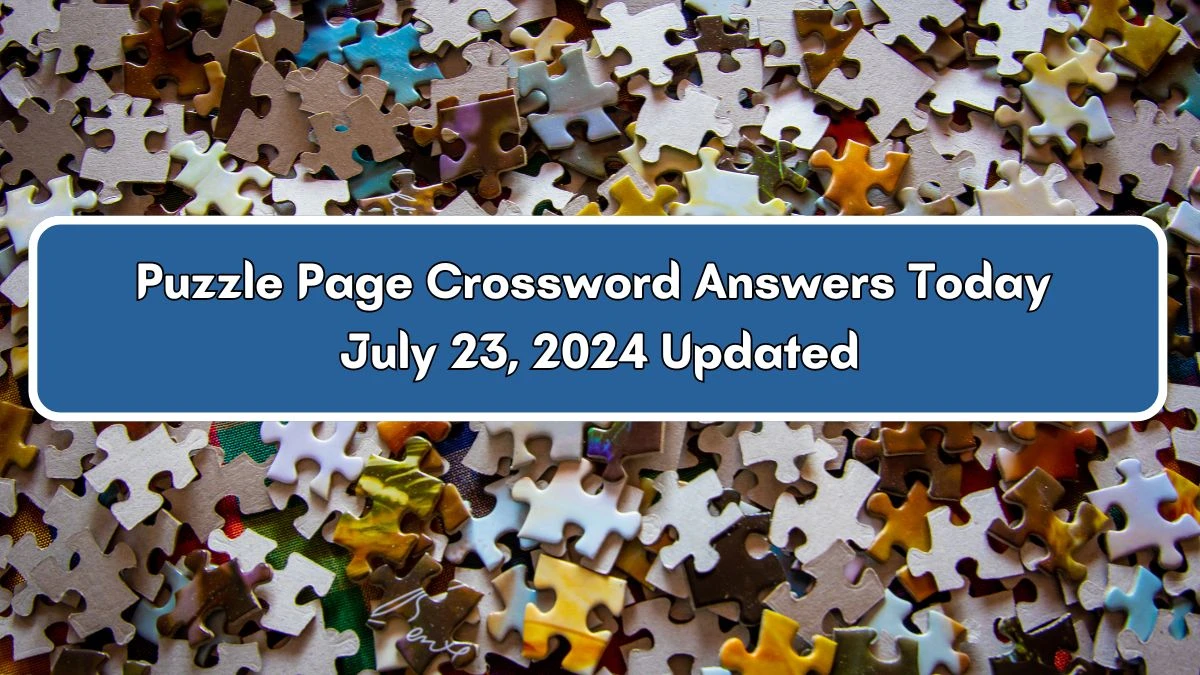 Puzzle Page Crossword Answers Today July 23, 2024 Updated