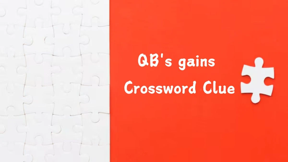 QB's gains Crossword Clue Puzzle Answer from July 29, 2024