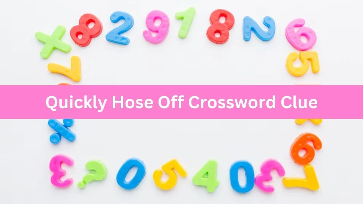 LA Times Quickly Hose Off Crossword Puzzle Answer from July 15, 2024