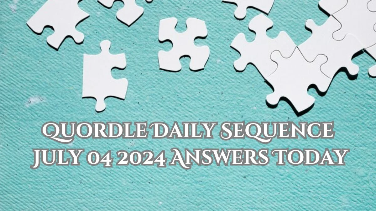 Quordle Daily Sequence July 04 2024 Answers Today