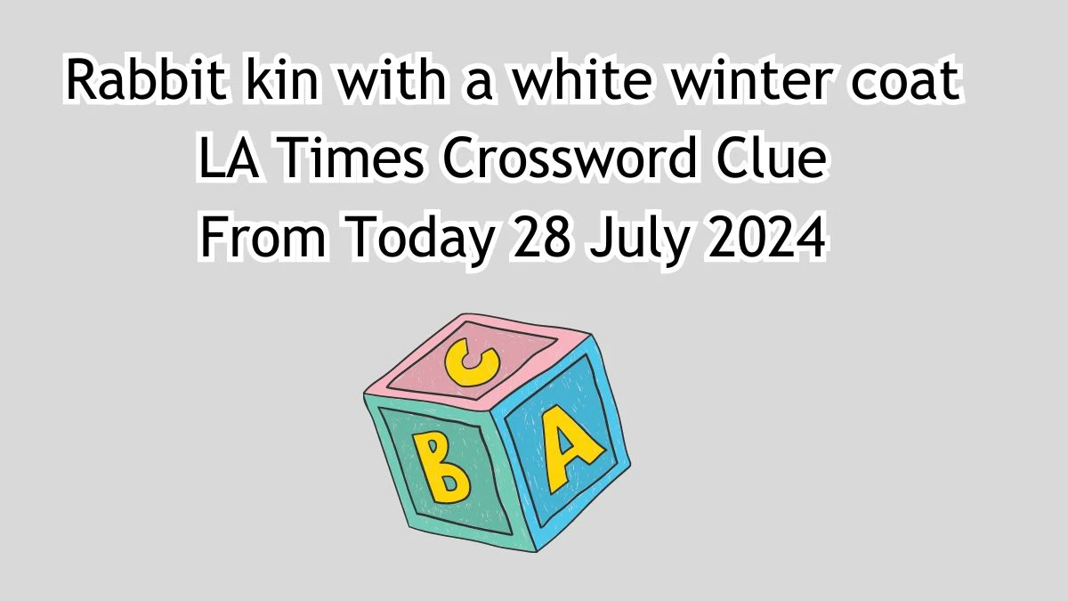 Rabbit kin with a white winter coat Crossword Clue Puzzle Answer from July 28, 2024