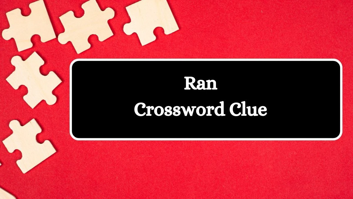 LA Times Ran Crossword Clue Puzzle Answer from July 27, 2024