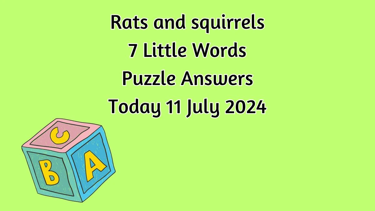 Rats and squirrels 7 Little Words Puzzle Answer from July 11, 2024