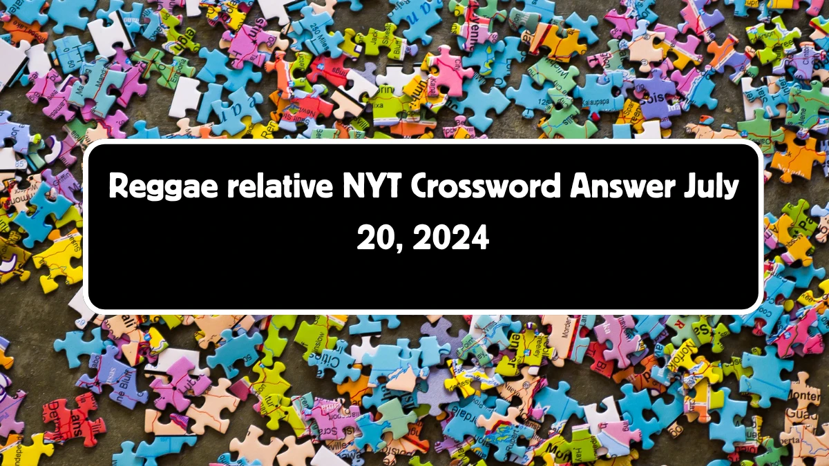 Reggae relative NYT Crossword Clue Puzzle Answer from July 20, 2024