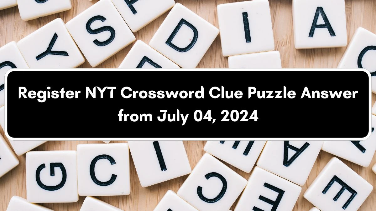 Register NYT Crossword Clue Puzzle Answer from July 04, 2024