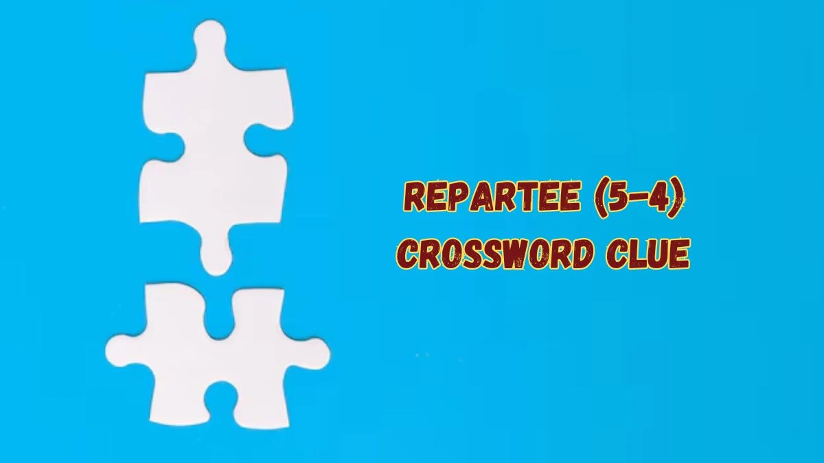 Repartee (5-4) Crossword Clue Answers on July 16, 2024