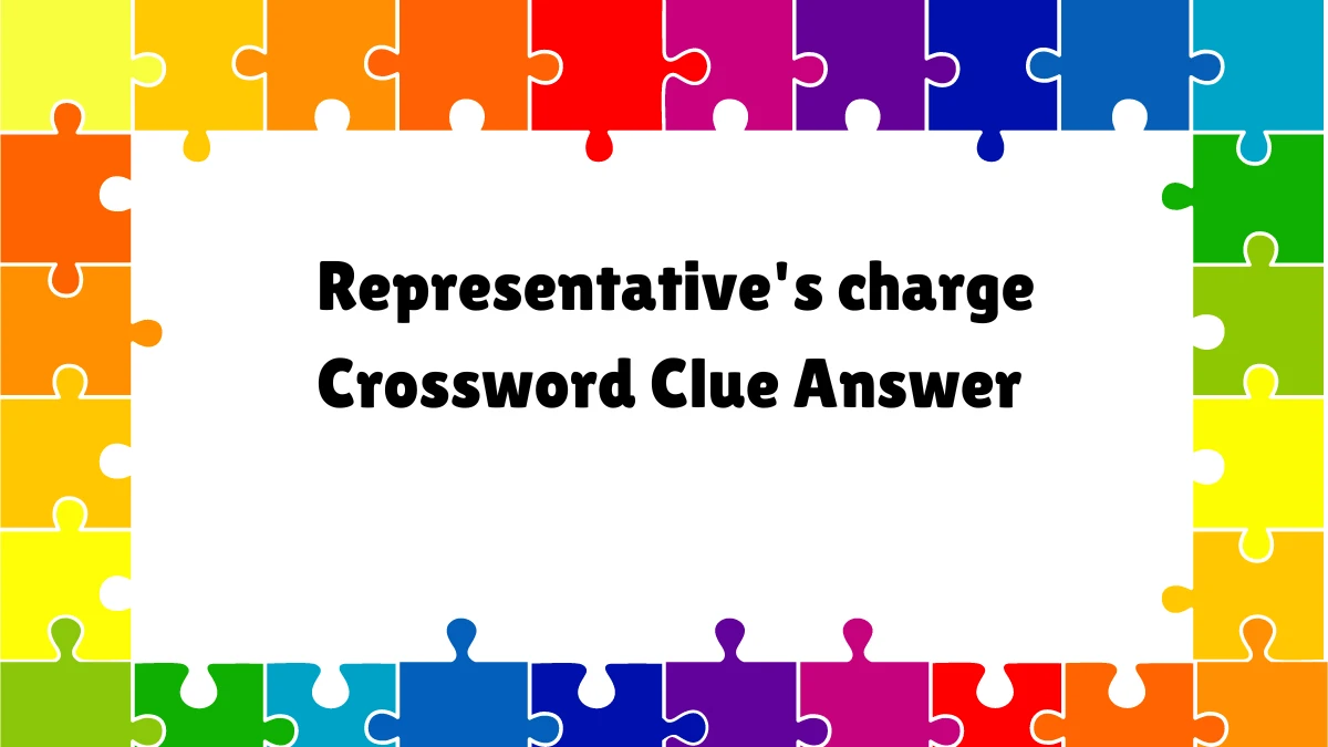 LA Times Crossword Clue Representative's charge Puzzle Answer is Revealed as of July 07, 2024