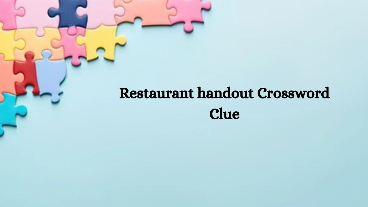 Restaurant handout Daily Themed Crossword Clue Puzzle Answer from July 24, 2024