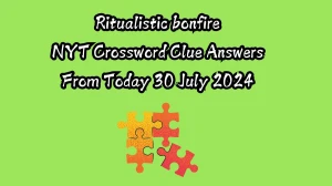 Ritualistic bonfire NYT Crossword Clue Puzzle Answer from July 30, 2024