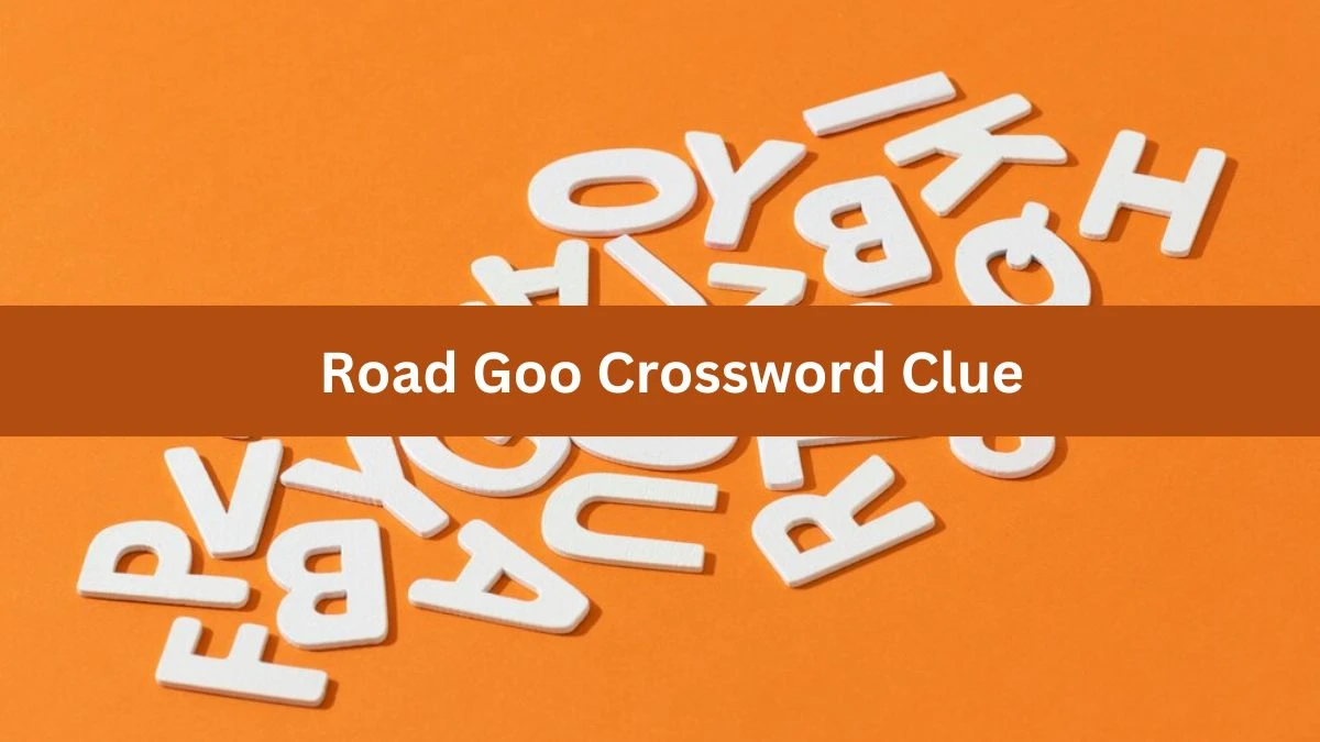 LA Times Road Goo Crossword Puzzle Answer from July 24, 2024