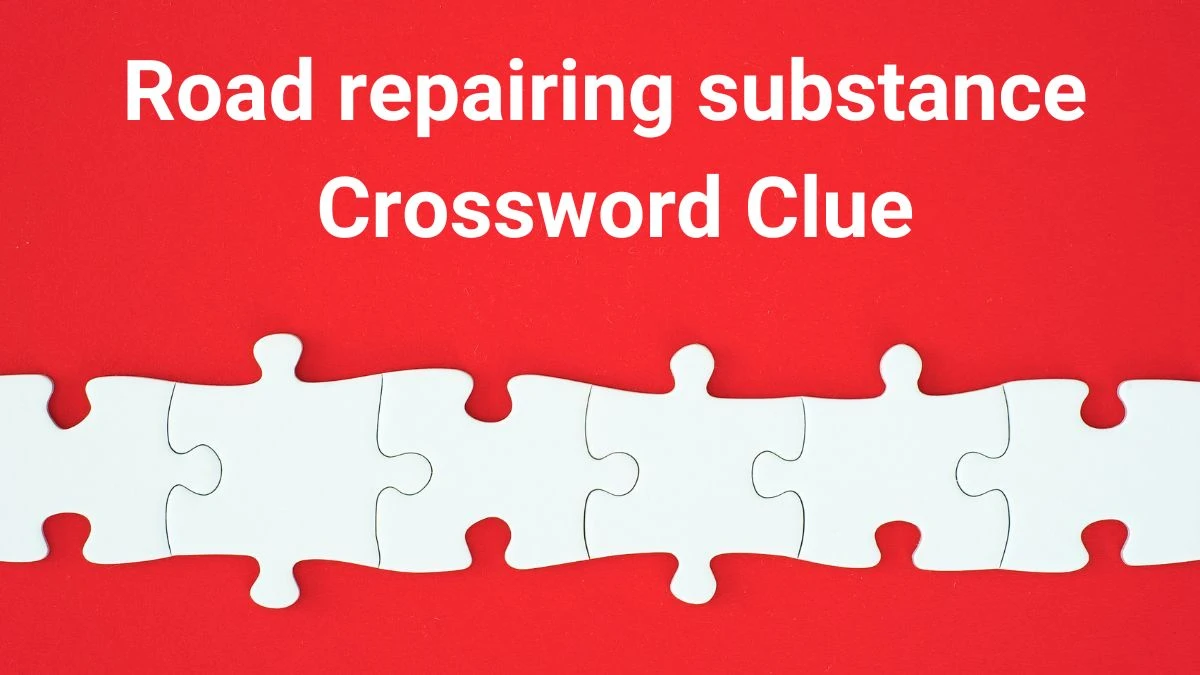 Road repairing substance Daily Themed Crossword Clue Puzzle Answer from July 01, 2024