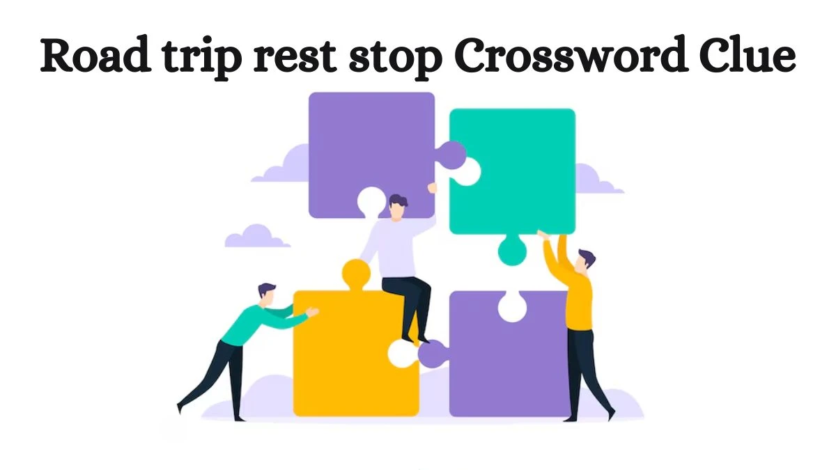 USA Today Road trip rest stop Crossword Clue Puzzle Answer from July 18, 2024