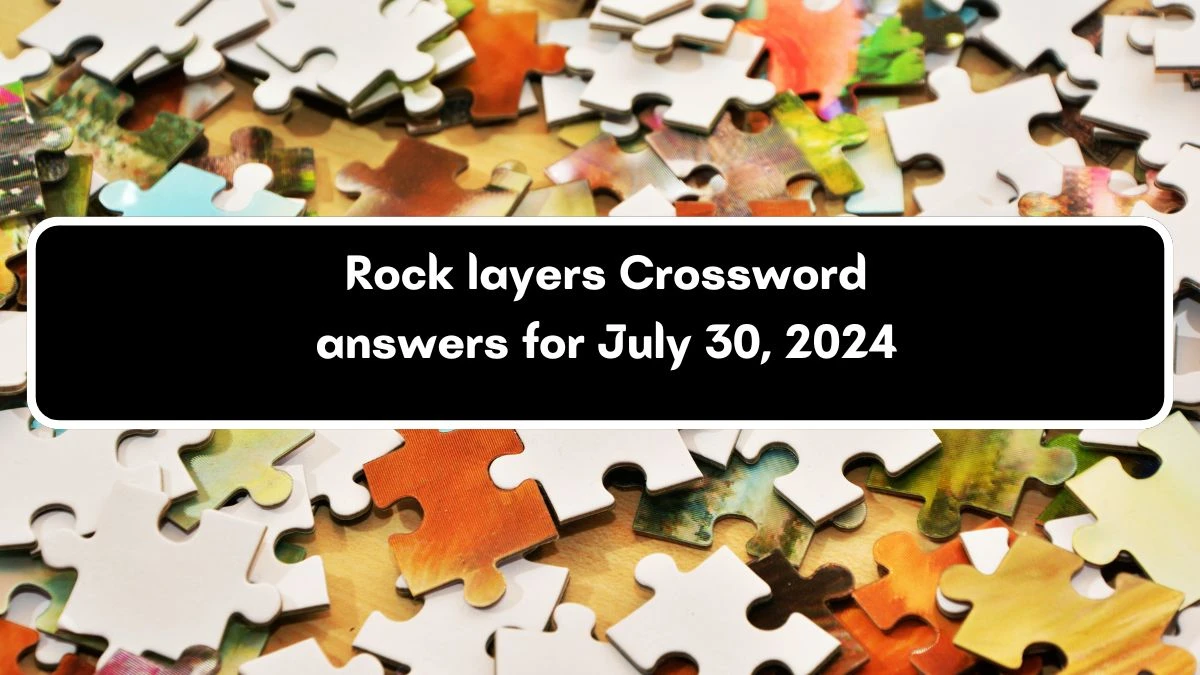 Rock layers Daily Commuter Crossword Clue Puzzle Answer from July 30, 2024