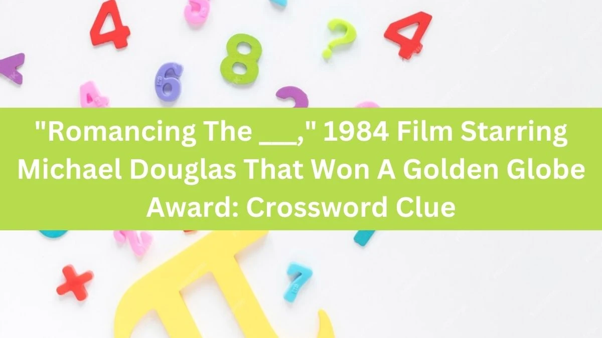 Romancing The ___, 1984 Film Starring Michael Douglas That Won A Golden Globe Award: Daily Themed Crossword Clue Puzzle Answer from July 25, 2024