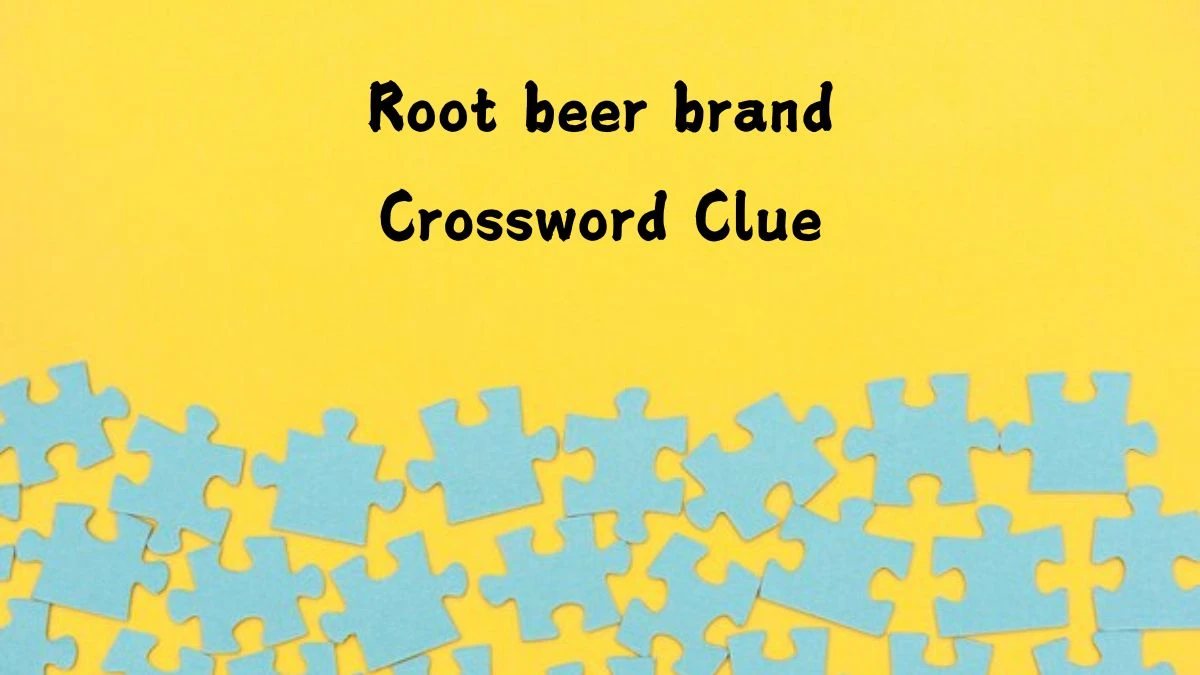 Daily Commuter Root beer brand Crossword Clue 3 Letters Puzzle Answer from July 25, 2024