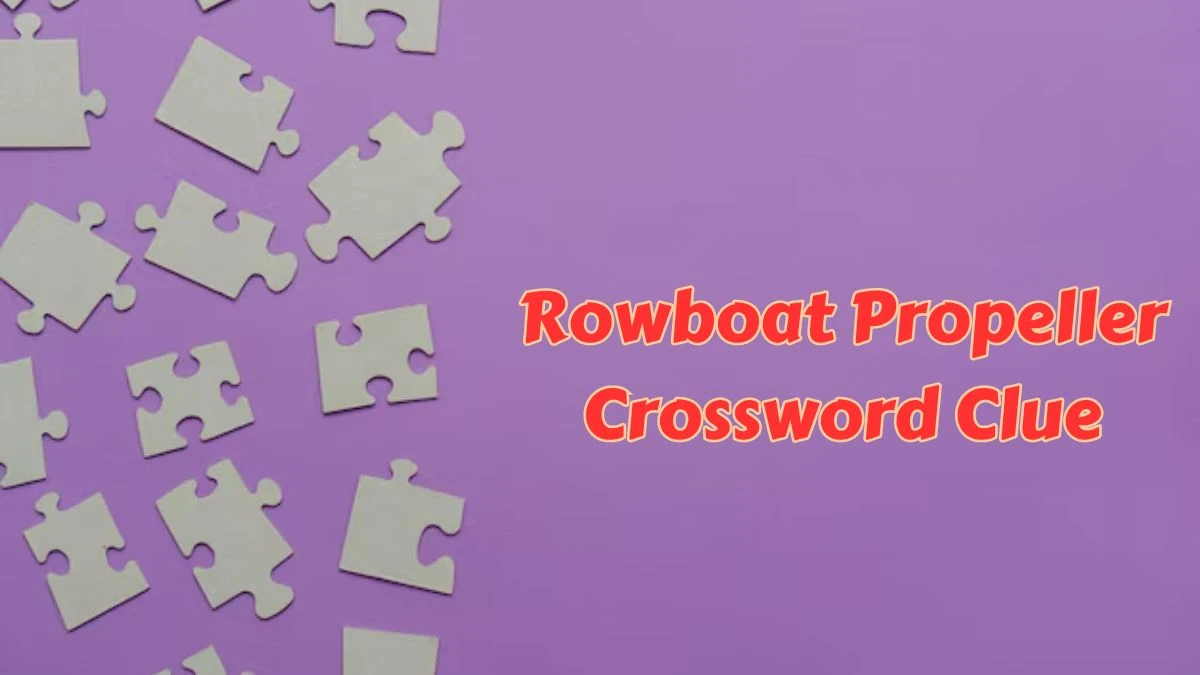 Rowboat Propeller Daily Commuter Crossword Clue Puzzle Answer from July 08, 2024