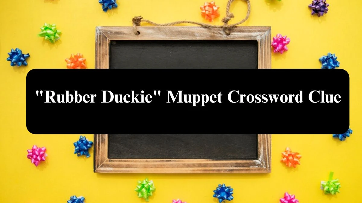 LA Times Rubber Duckie Muppet Crossword Clue Puzzle Answer from July 22, 2024